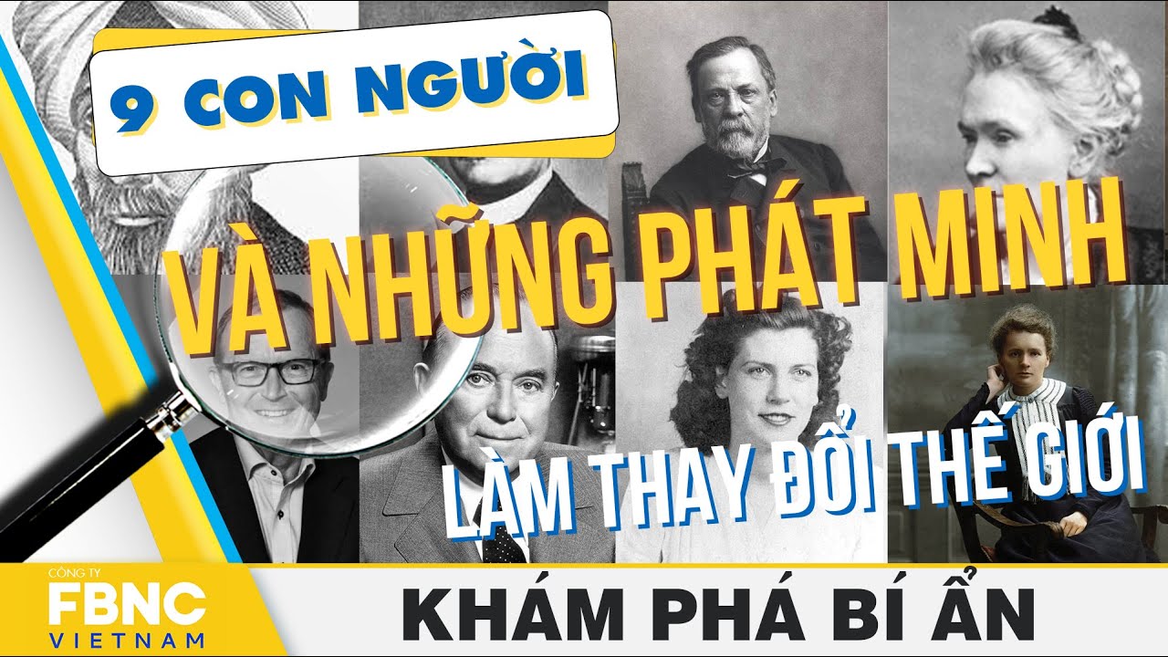 9 con người đi trước thời đại và những phát minh làm thay đổi thế giới | Khám phá bí ẩn | FBNC