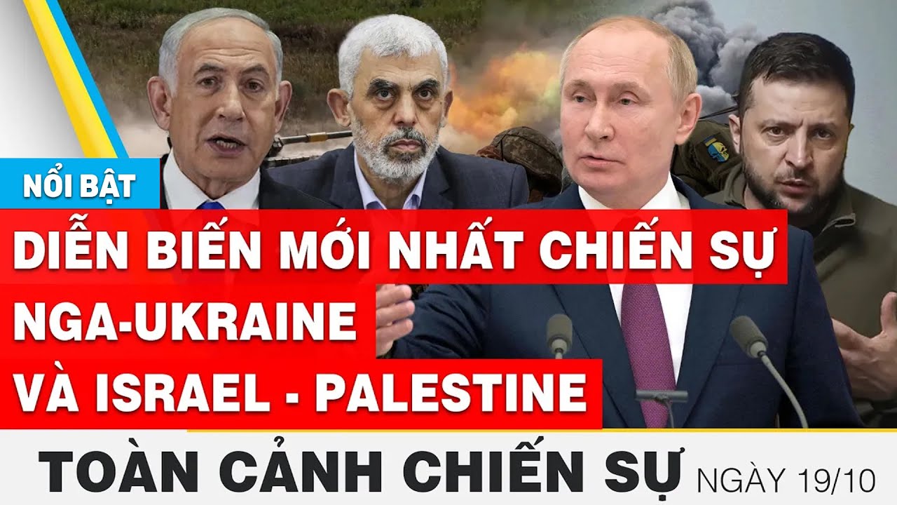 Diễn biến mới nhất chiến sự Nga-Ukraine và Israel - Palestine | Toàn cảnh chiến sự mới nhất | FBNC