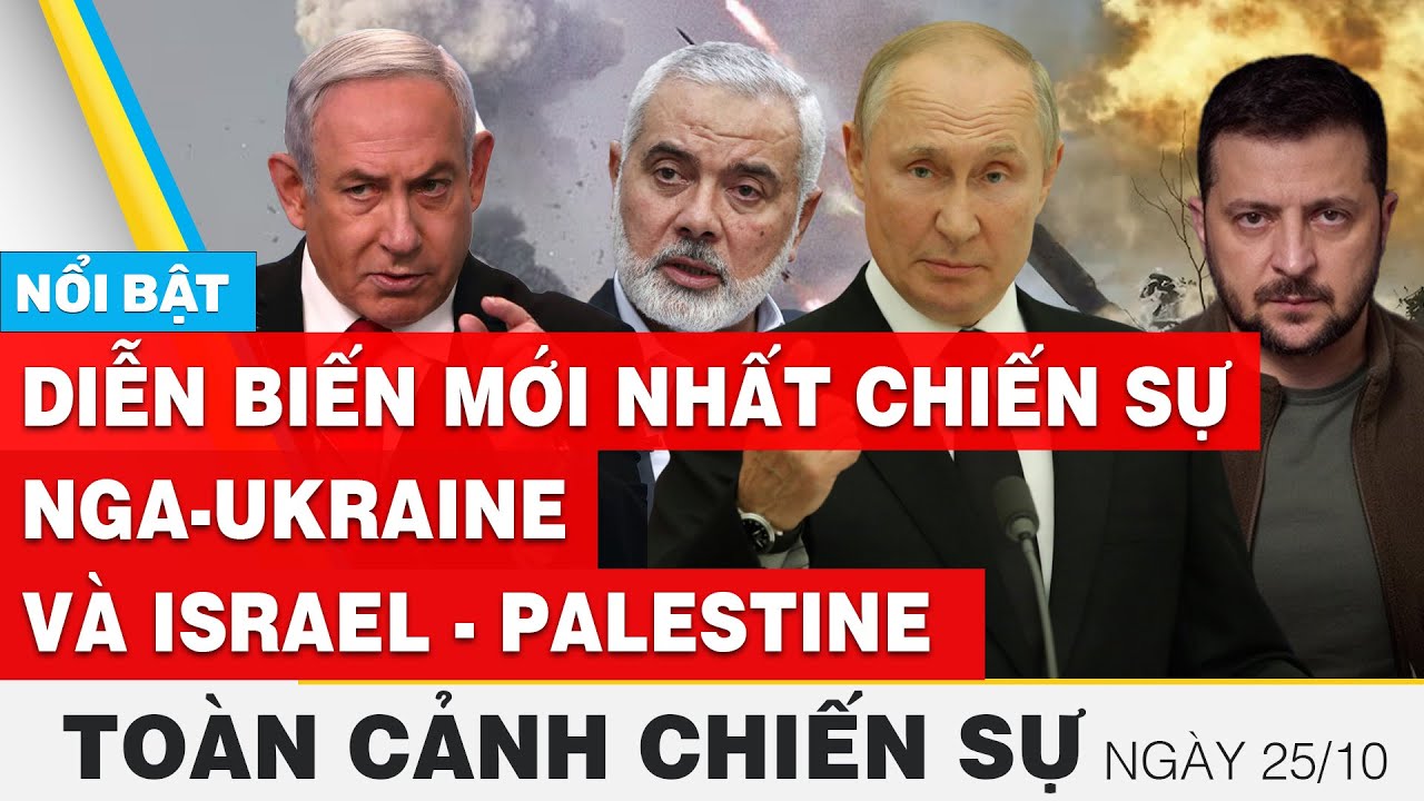 Cập nhật mới nhất chiến sự Nga - Ukraine và Israel - Hamas | Toàn cảnh chiến sự mới nhất | FBNC