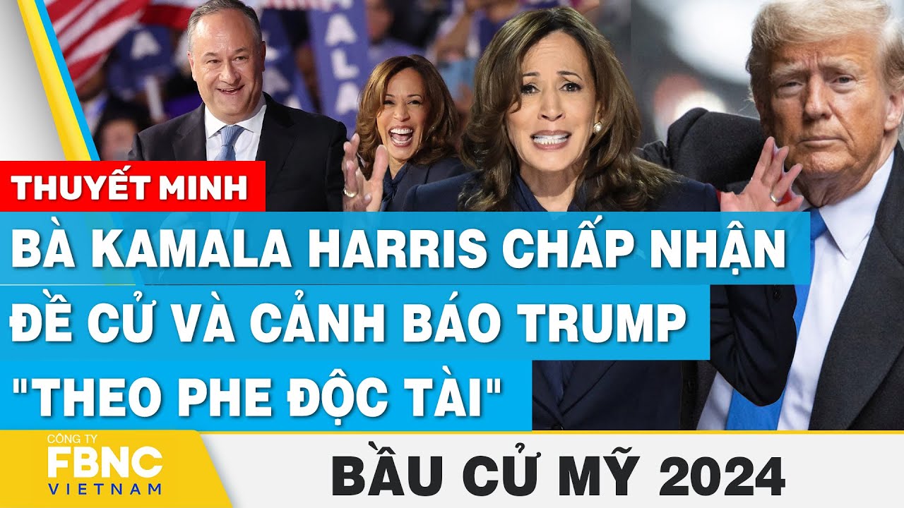 Thuyết minh: Bà Kamala Harris chấp nhận đề cử và cảnh báo Trump "theo phe độc tài" | Bầu cử Mỹ 2024