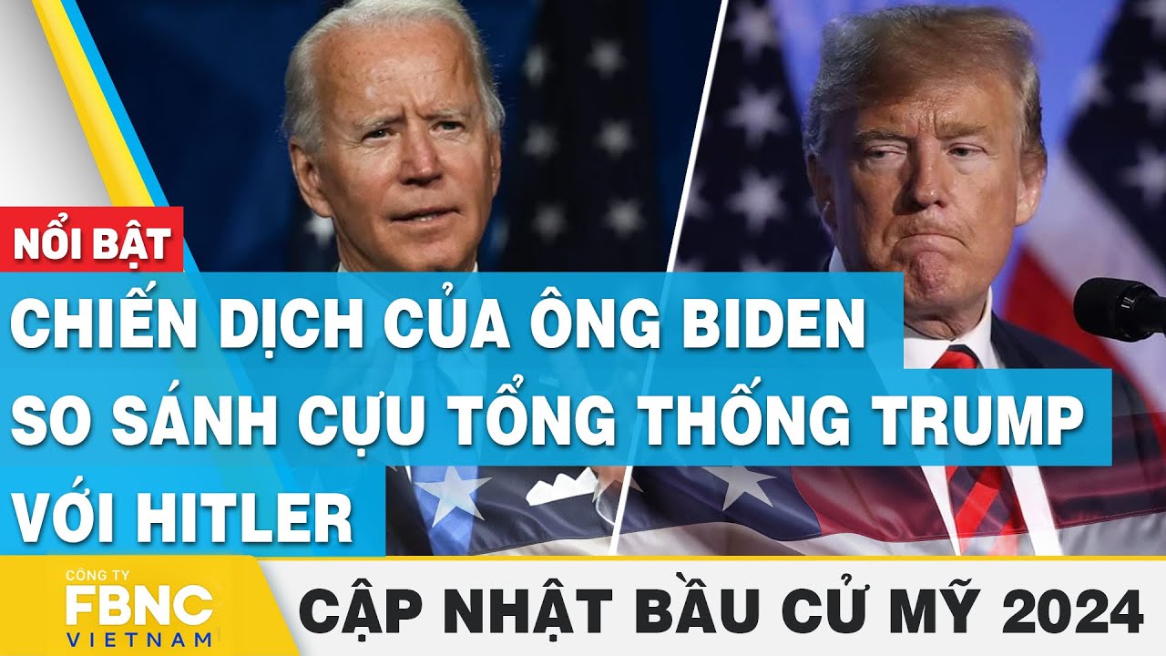 Chiến dịch của ông Biden so sánh cựu tổng thống Trump với Hitler | Cập nhật Bầu cử Mỹ 2024 | FBNC