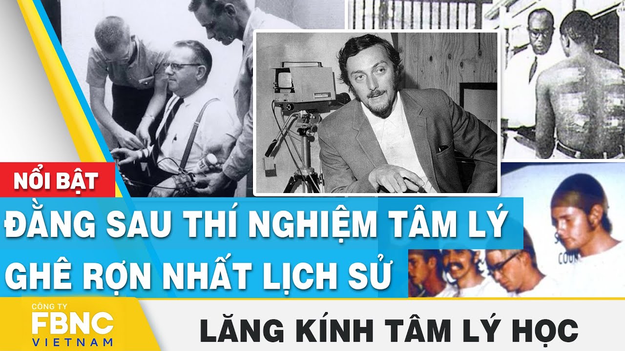 Đằng sau thí nghiệm tâm lý ghê rợn nhất lịch sử | Lăng kính tâm lý | FBNC