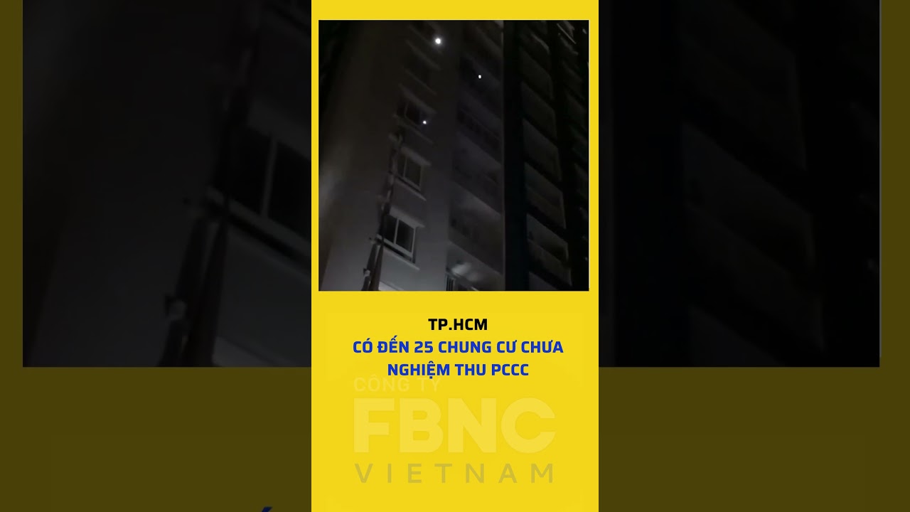 TP.HCM có đến 25 chung cư chưa nghiệm thu PCCC