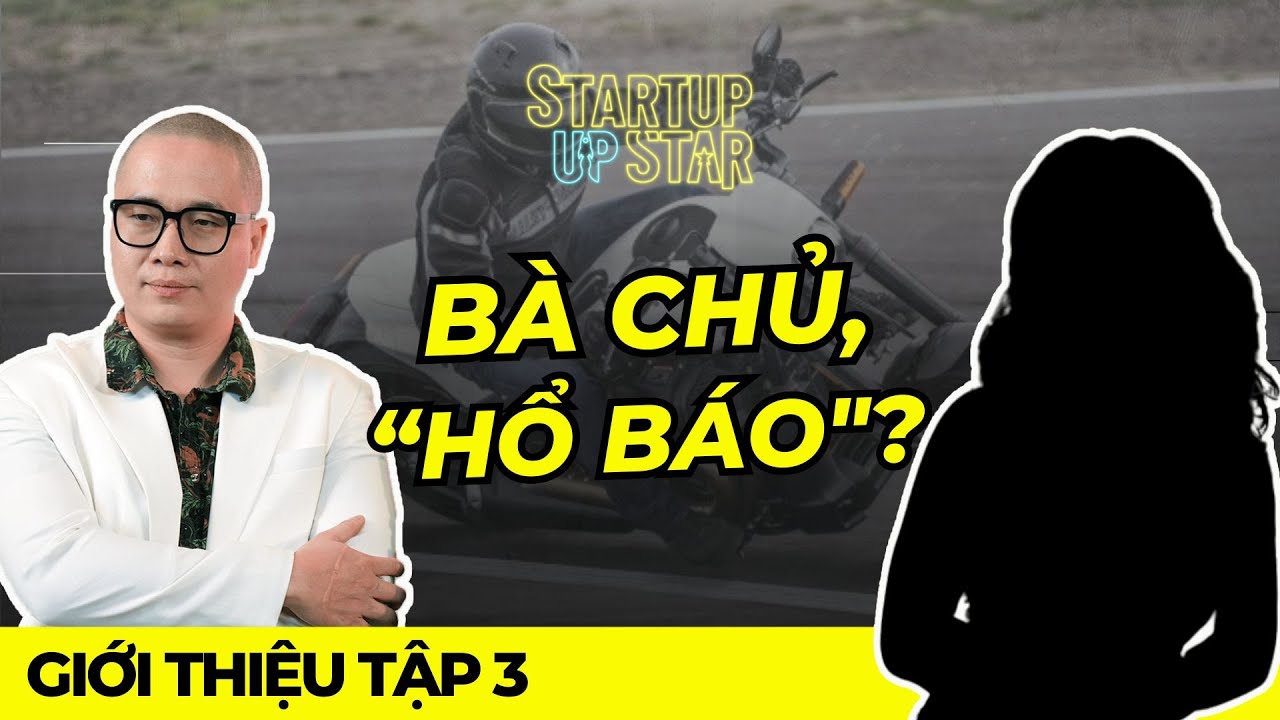 Giới thiệu Tập 3 Startup Up Star: NỮ KHỞI NGHIỆP TRONG THỊ TRƯỜNG NAM, CÓ CẦN “HỔ BÁO”? | FBNC