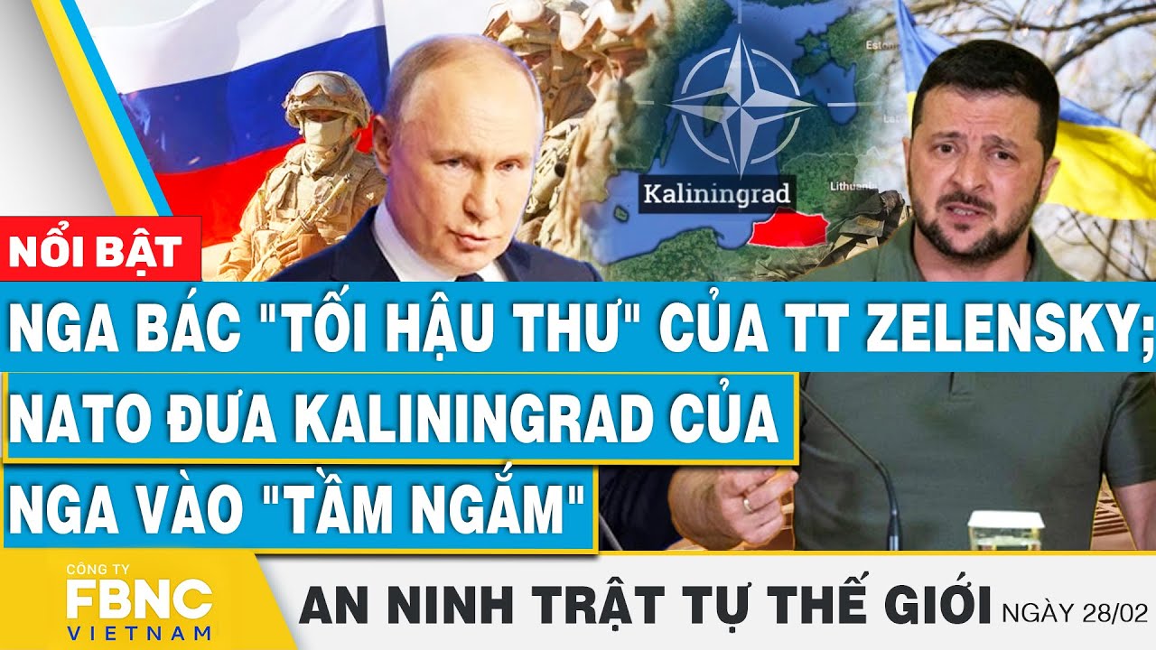 Nga bác "tối hậu thư" của Ukraine; NATO đưa Kaliningrad vào "tầm ngắm" | Tin an ninh thế giới 28/2