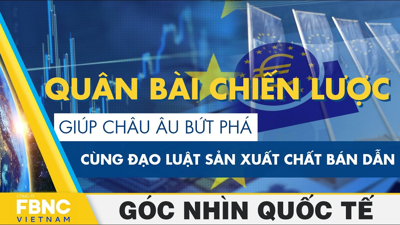 Quân bài chiến lược giúp châu Âu bứt phá cùng đạo luật sản xuất chất bán dẫn, Góc nhìn quốc tế, FBNC