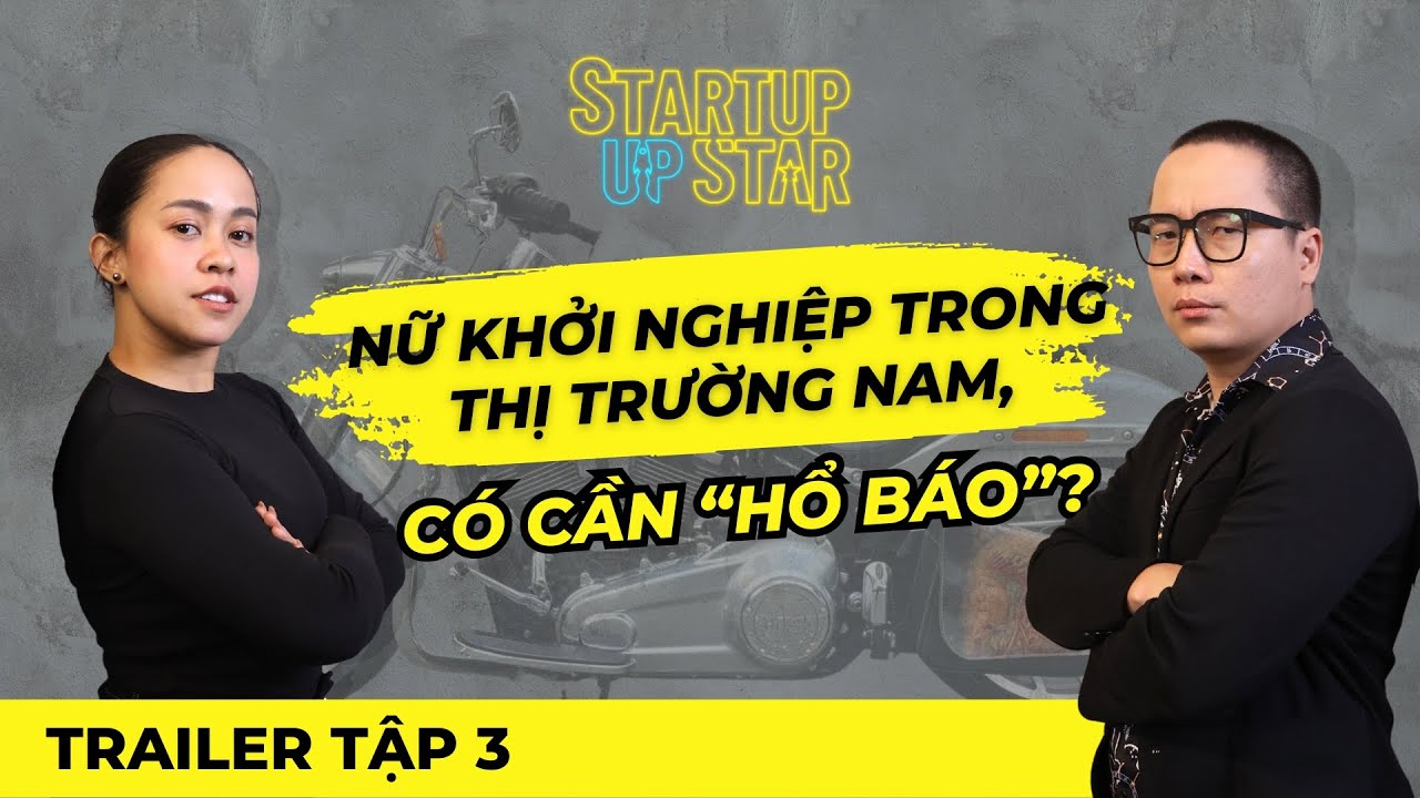 Trailer tập 3 Startup Up Star: Nữ khởi nghiệp trong thị trường nam, có cần “hổ báo”? | FBNC