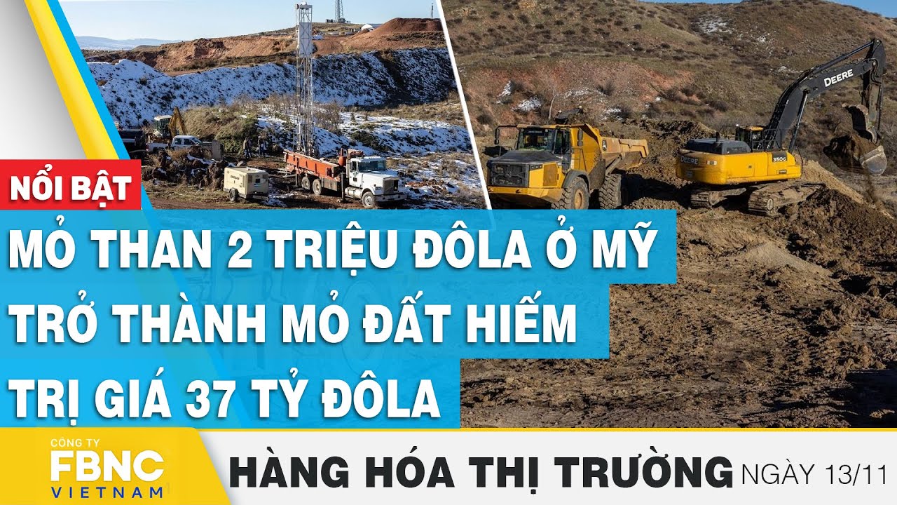 Mỏ than 2 triệu đôla ở Mỹ trở thành mỏ đất hiếm trị giá 37 tỷ đôla | Hàng hóa thị trường 13/11, FBNC