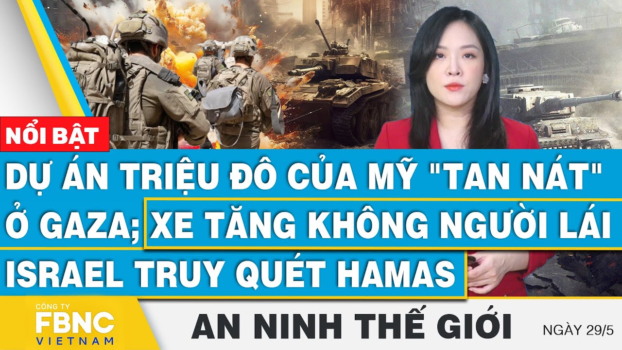 Dự án triệu đô của Mỹ "tan nát" ở Gaza; xe tăng không người lái Israel truy quét Hamas | FBNC