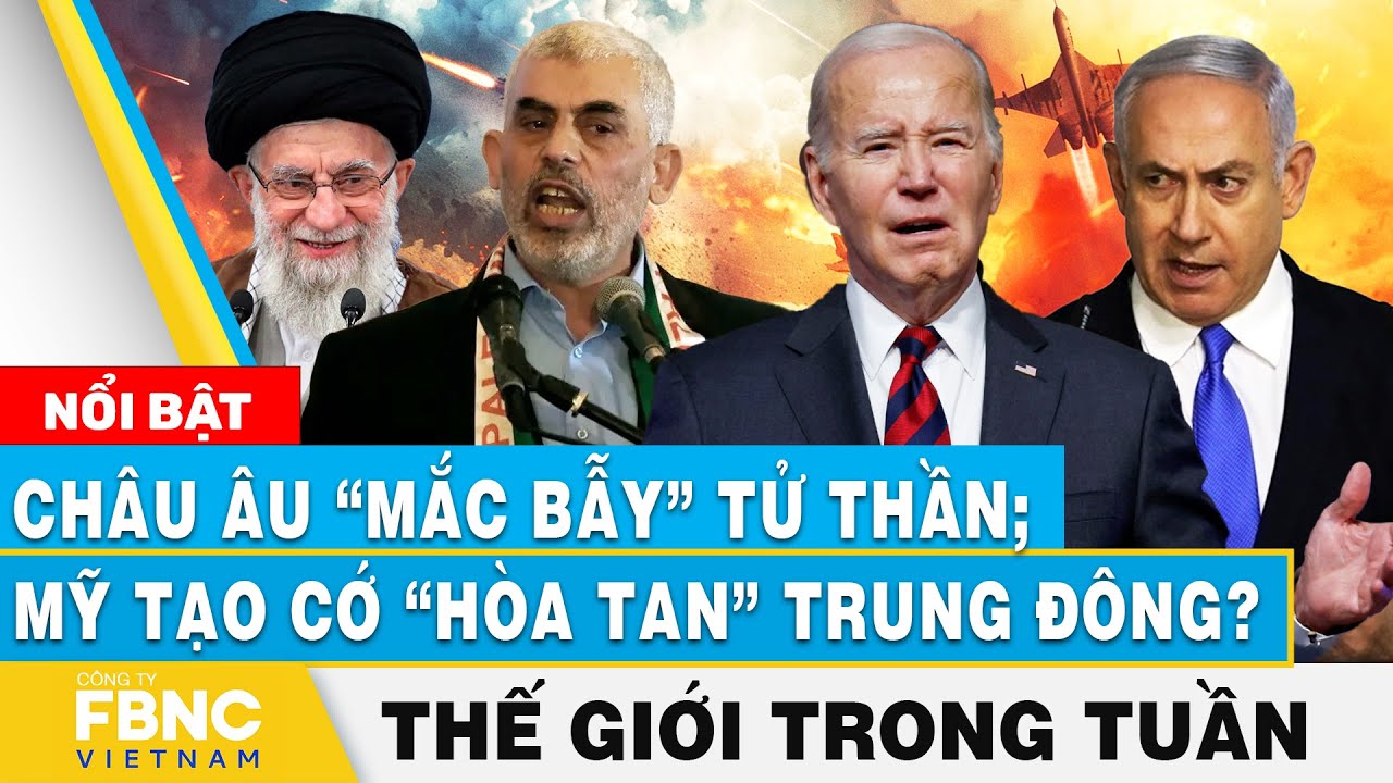 Châu Âu “mắc bẫy” tử thần; Mỹ tạo cớ “hòa tan” Trung Đông? | Tin thế giới trong tuần