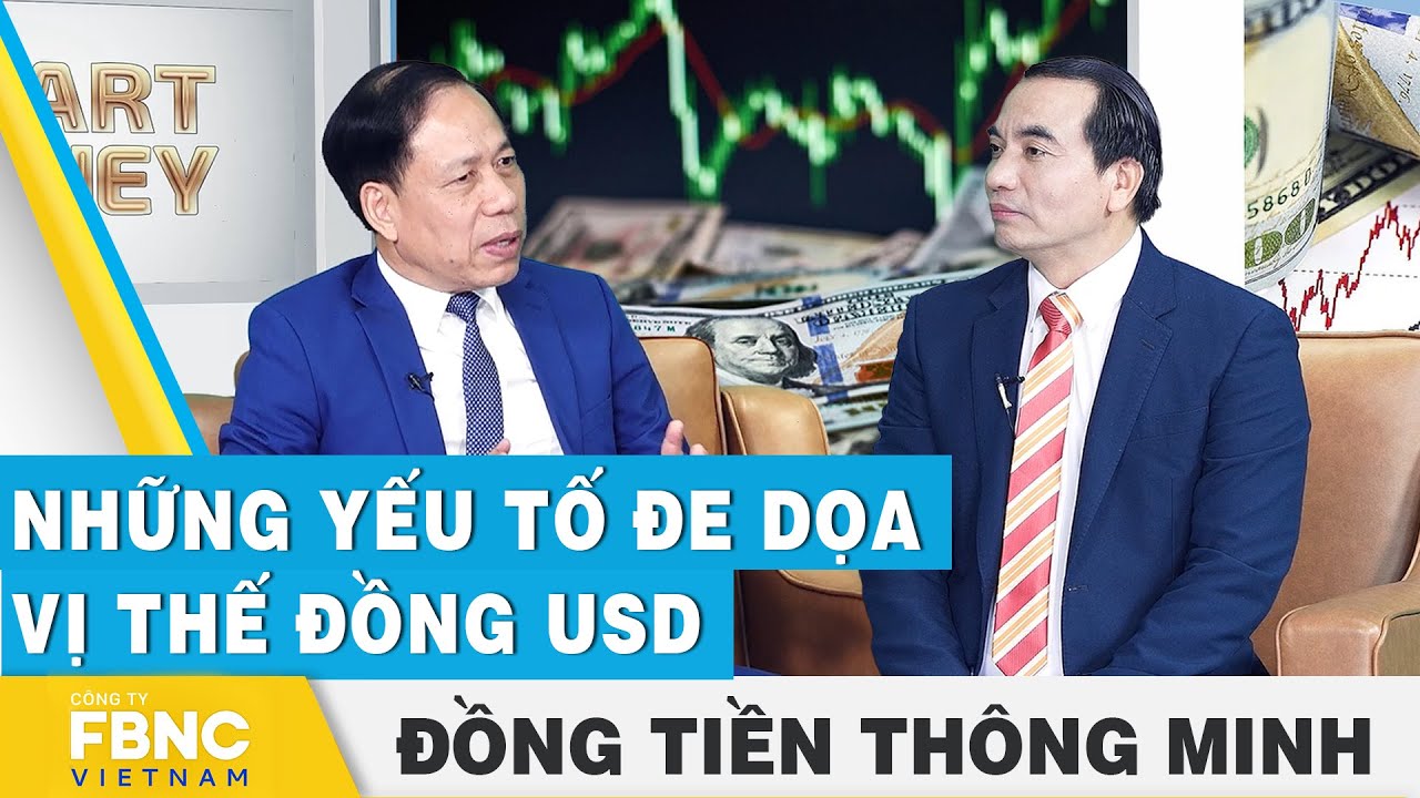 Những yếu tố đe dọa vị thế đồng USD | Đồng tiền thông minh