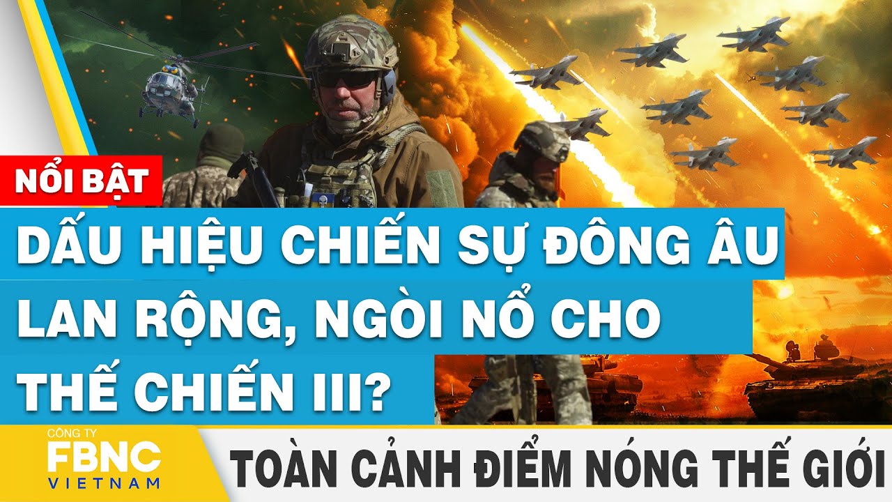 Toàn cảnh điểm nóng thế giới 27/2 | Dấu hiệu chiến sự Đông Âu lan rộng, ngòi nổ cho thế chiến III?