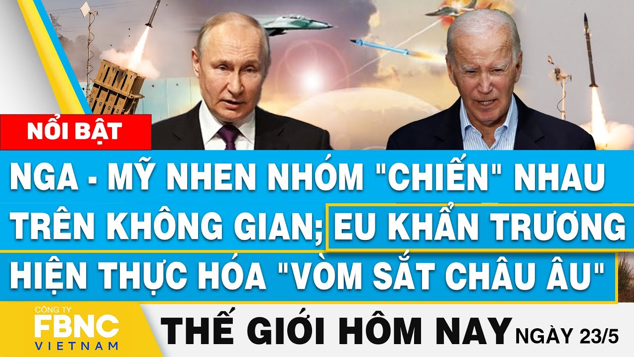 Tin thế giới hôm nay 23/5, Nga - Mỹ nhen nhóm "chiến" nhau trên không gian