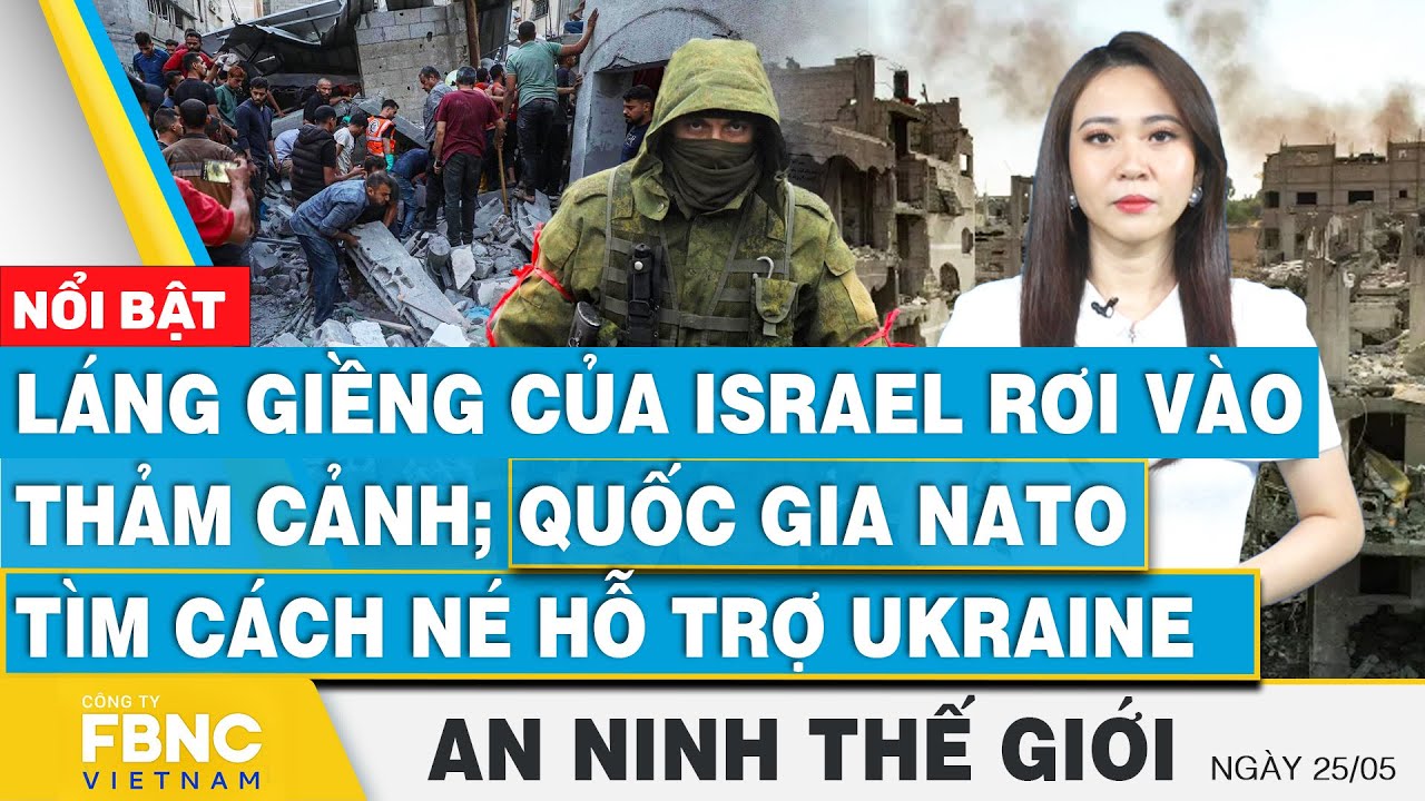 Láng giềng của Israel rơi vào thảm cảnh; Quốc gia NATO tìm cách tránh né hỗ trợ Ukraine | FBNC