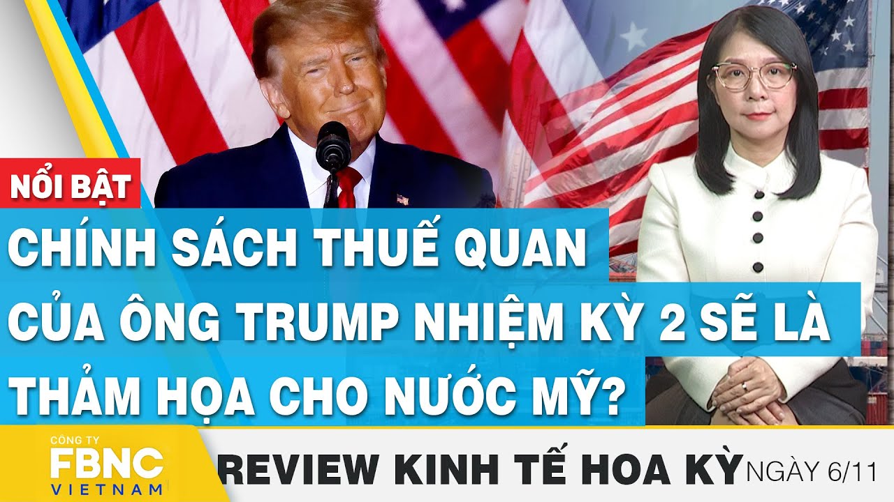 Chính sách thuế quan của ông Trump nhiệm kỳ 2 sẽ là thảm họa cho nước Mỹ ? | Review kinh tế Hoa Kỳ