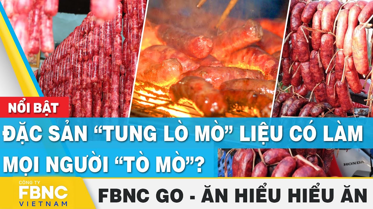 Đặc sản “tung lò mò”  liệu có làm mọi người “tò mò”? | Ăn hiểu, hiểu ăn | FBNC Go