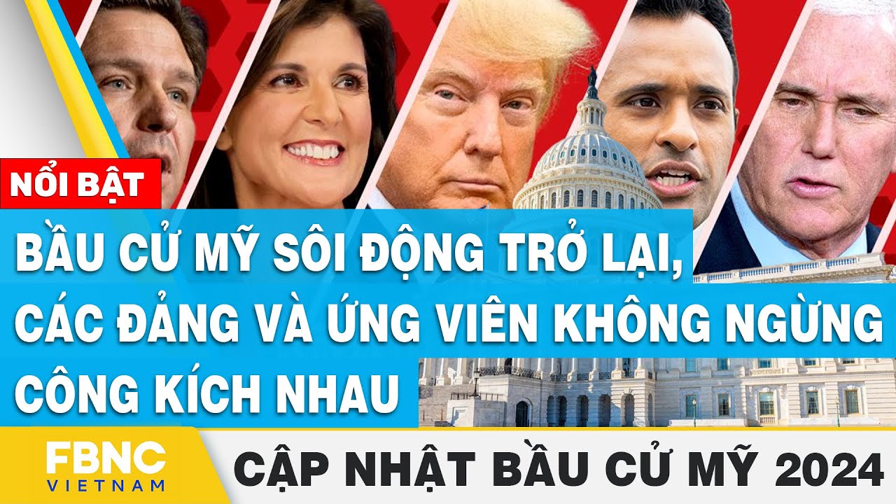 Bầu cử Mỹ sôi động trở lại, các đảng và ứng viên không ngừng công kích nhau, Cập nhật Bầu cử Mỹ 2024