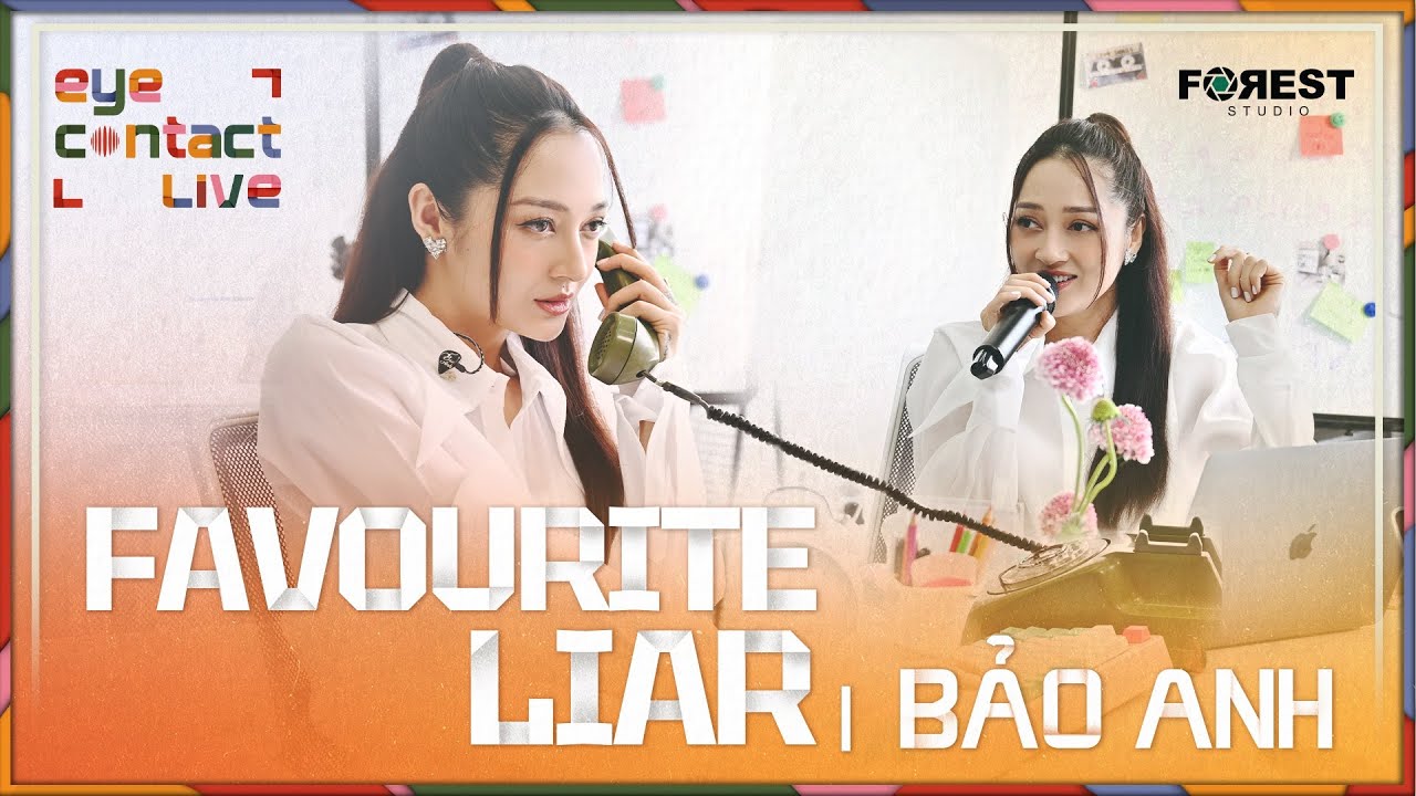 🌳 FAVOURITE LIAR - BẢO ANH | EYE Contact LIVE