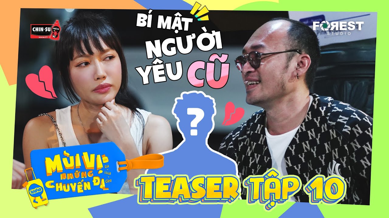 MVNCD | [TEASER Tập 10] Tiến Luật, Diệu Nhi tiết lộ bất ngờ về người yêu cũ