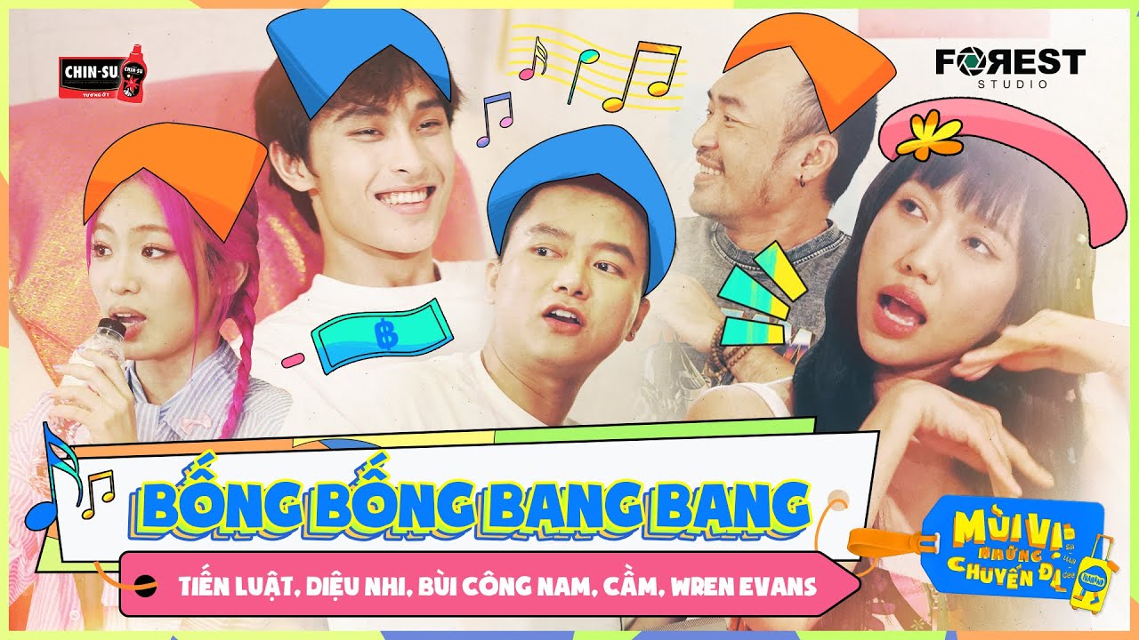 MVNCD | Bống Bống Bang Bang - Tiến Luật, Diệu Nhi, Bùi Công Nam, Cầm, Wren Evans