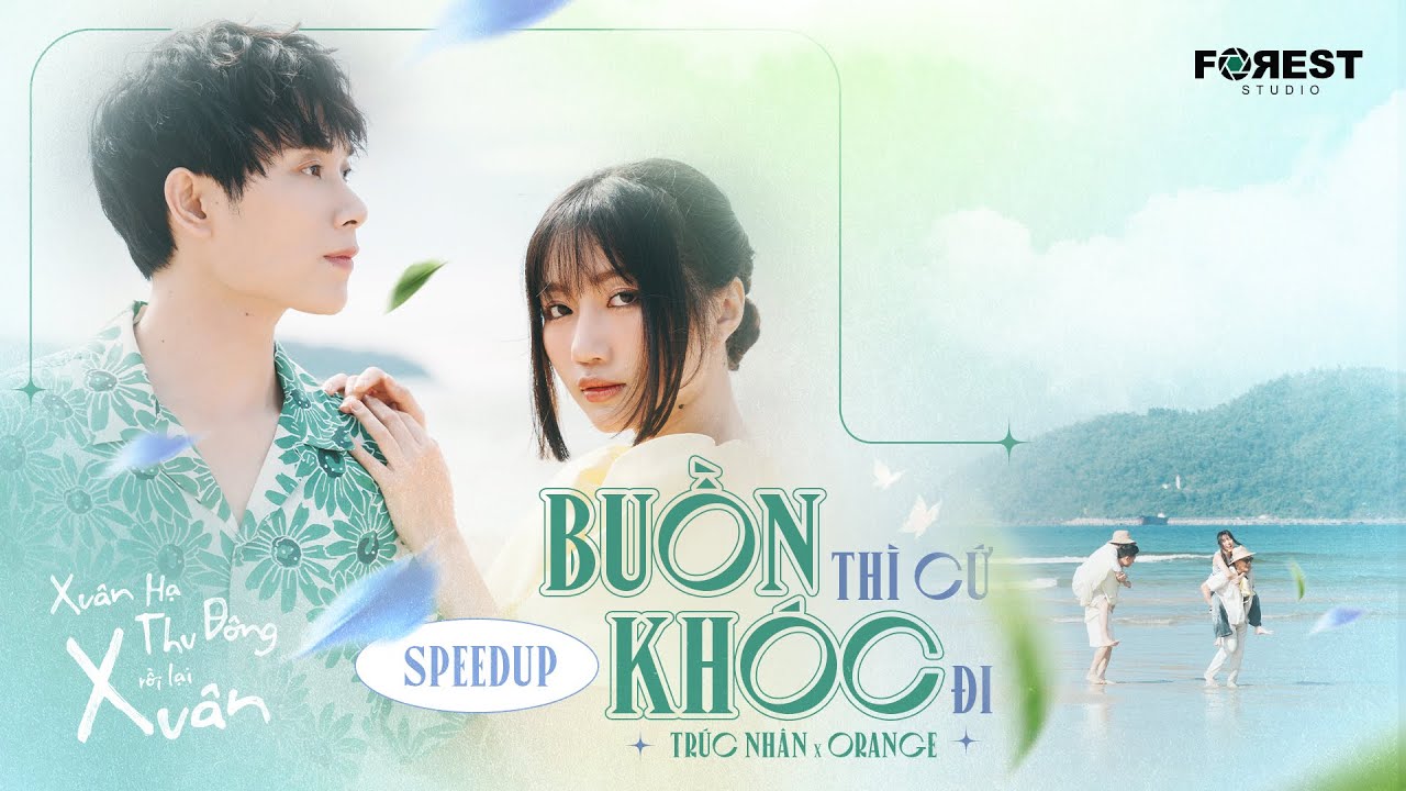 ♬ (Speed Up) Lyrics | BUỒN THÌ CỨ KHÓC ĐI - TRÚC NHÂN x ORANGE | XHTDRLX2