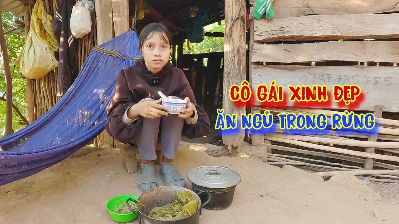 CÔ GÁI xinh đẹp, ĂN NGỦ ở rừng, trong CĂN NHÀ mục nát - tập 1130