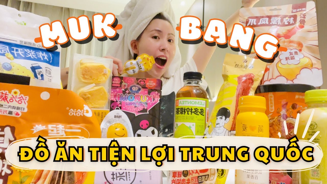 MUKBANG ĐỒ ĂN SIÊU THỊ TIỆN LỢI TRUNG QUỐC CÓ NGON KHÔNG?