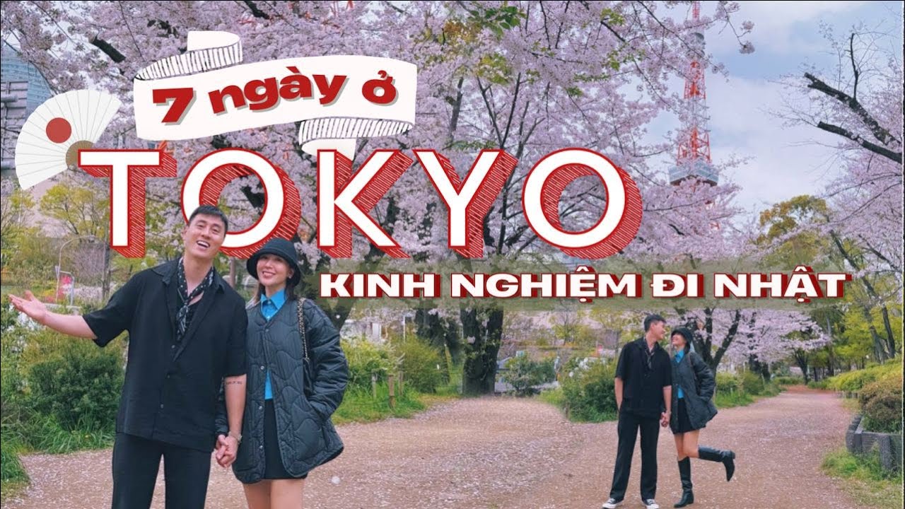 7 NGÀY Ở TOKYO // NGẮM HOA ANH ĐÀO NỞ RỘ VÀ CHIA SẺ KINH NGHIỆM ĐI NHẬT BẢN.