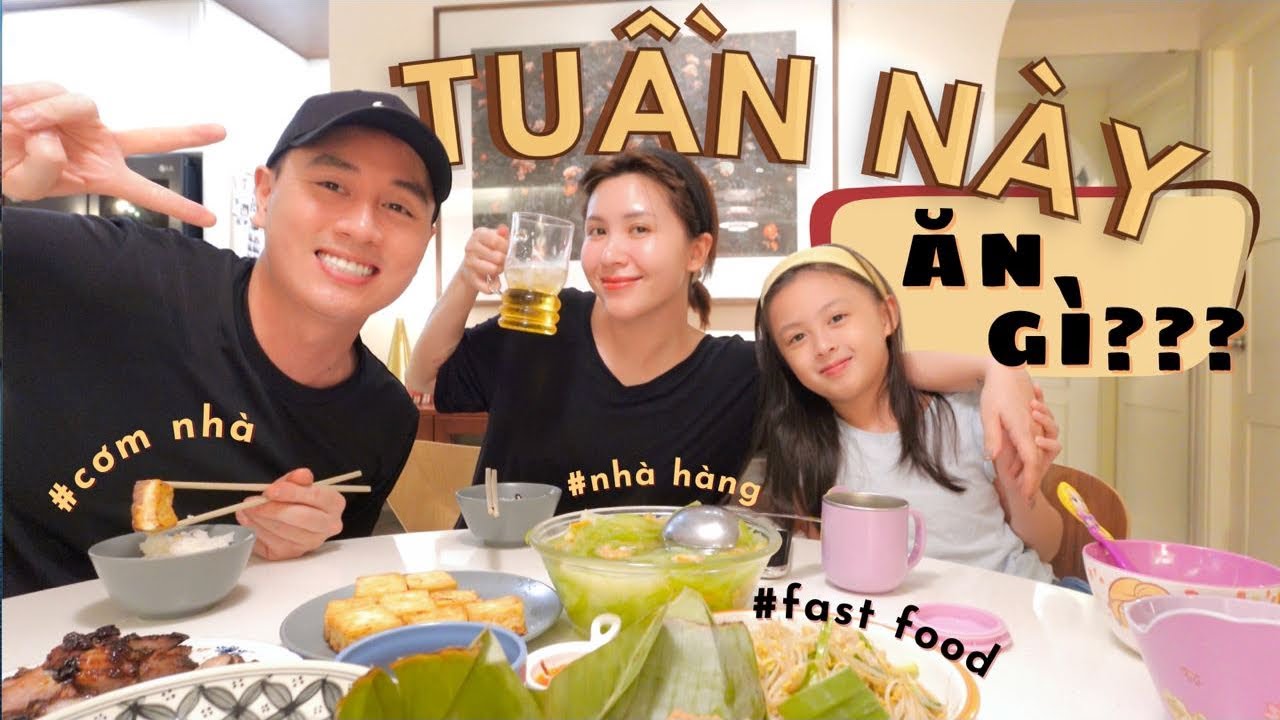 1 TUẦN NHÀ CAM ĂN GÌ ??? CƠM NHÀ, NHÀ HÀNG, FASTFOOD...