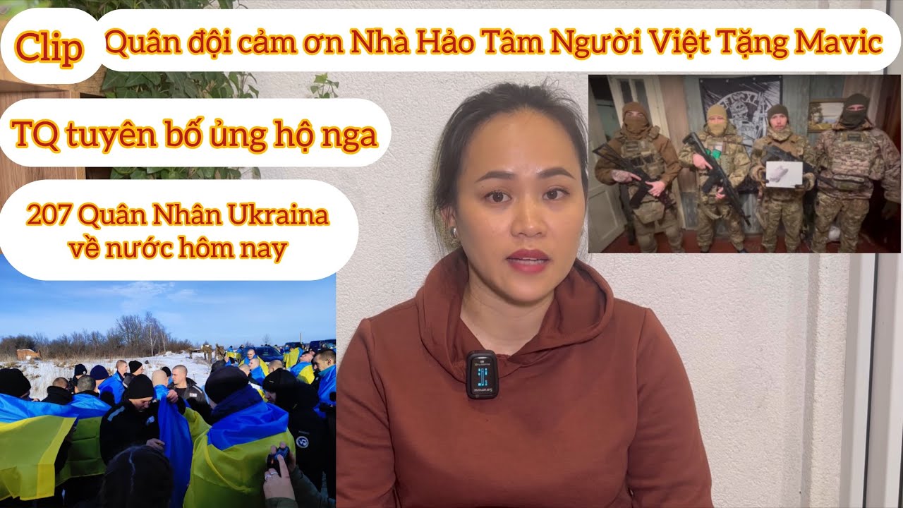 207 Quân Nhân Ukraina Được Trao Trả Về Nước/Putin Tuyên bố Sẽ tiến xa hơn-TQ tuyên bố ủng hộ nga