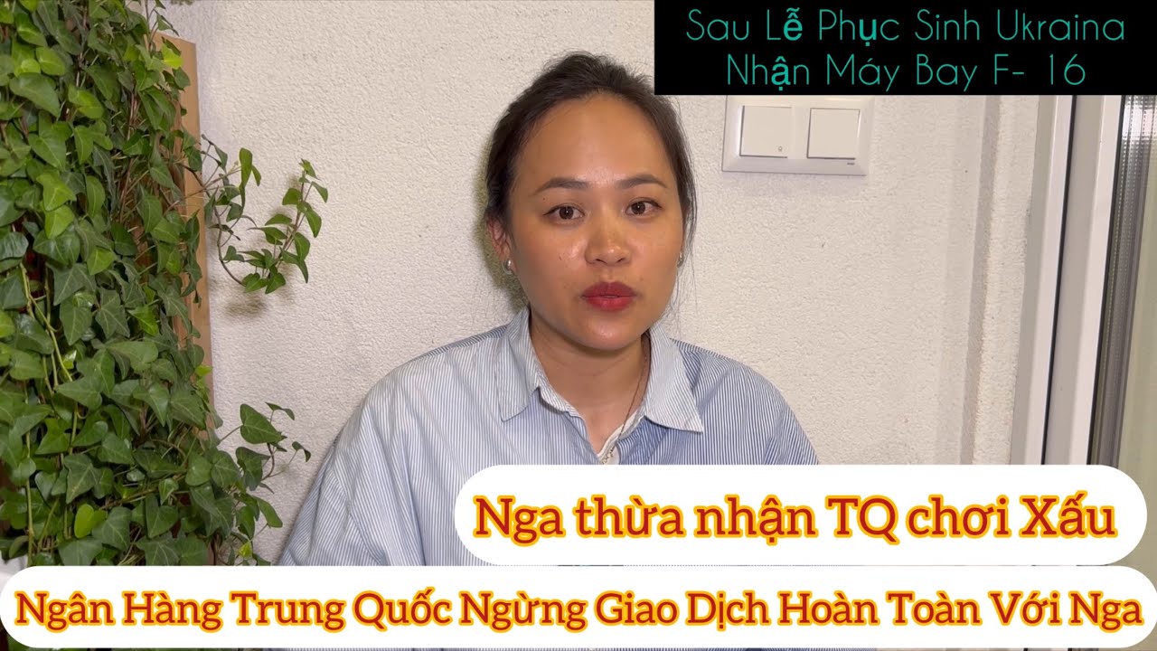 Nga Thừa Nhận Trung Quốc Đâ.m Sau Lưng Họ/ Ngân Hàng TQ Đã Chặn Tất Cả Các Giao Dịch với Nga