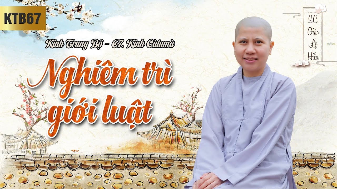 Nghiêm trì giới luật - Kinh Trung Bộ 67 - Kinh Catuma - SC. Giác Lệ Hiếu