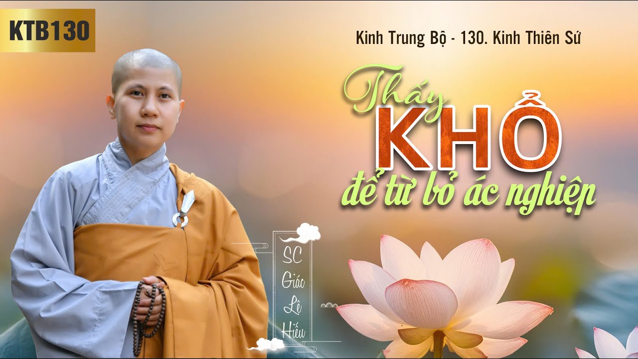 Thấy khổ để từ bỏ ác nghiệp - Kinh Trung Bộ 130 - Kinh Thiên sứ - SC. Giác Lệ Hiếu