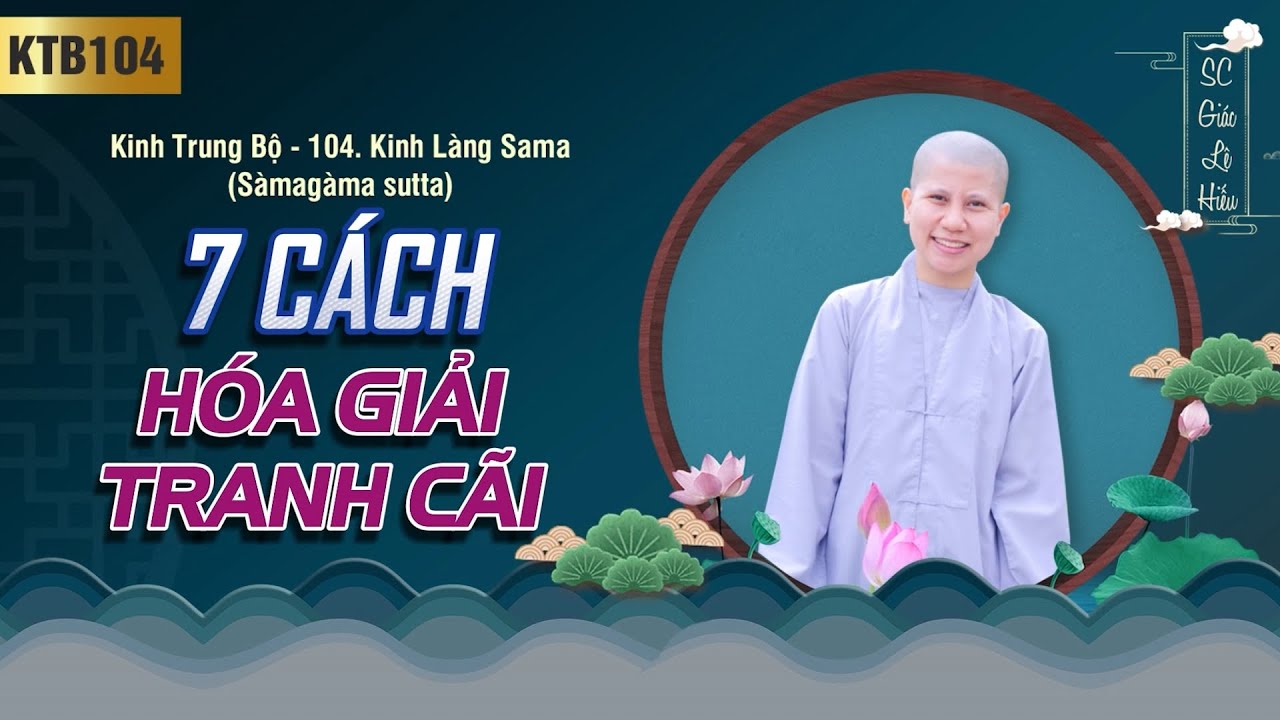 Bảy cách hóa giải tranh cãi - Kinh Trung Bộ 104 - Kinh Làng Sama - SC. Giác Lệ Hiếu