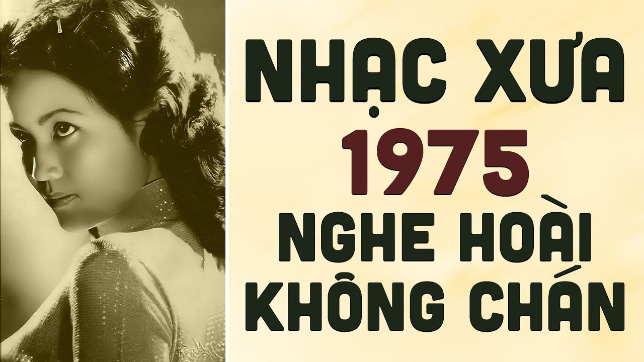 Nhạc Xưa 1975 Nghe Hoài Không Chán - Liên Khúc Nhạc Xưa Để Đời