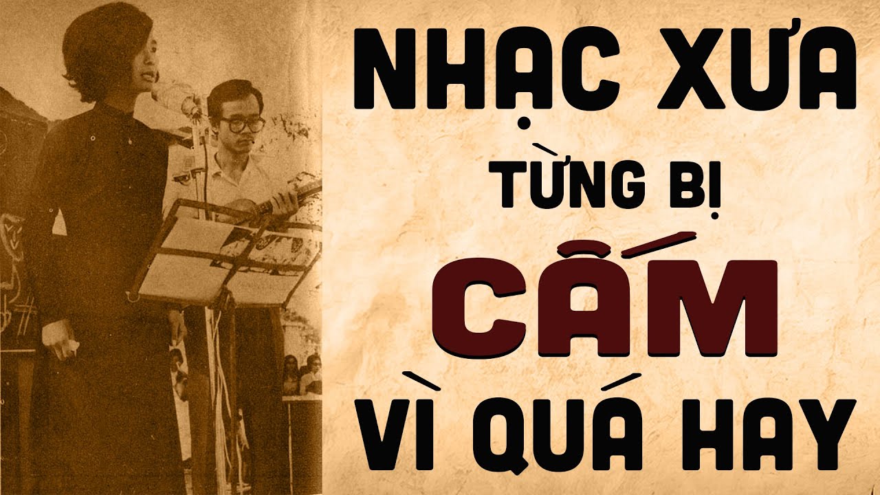 Nhạc Xưa Từng Bị Cấm Vì Quá Hay - Liên Khúc Nhạc Xưa Bất Hủ