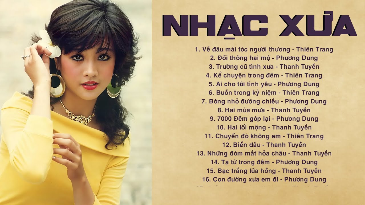 Nhạc Xưa Bất Hủ - Danh Ca Xinh Đẹp Đệ Nhất Mỹ Nhân Nhạc Xưa Thiên Trang, Phương Dung, Thanh Tuyền