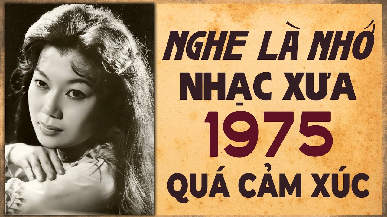 Bí Mật Những Bản Nhạc Xưa 1975 Nghe Một Lần Là Gây Nghiện