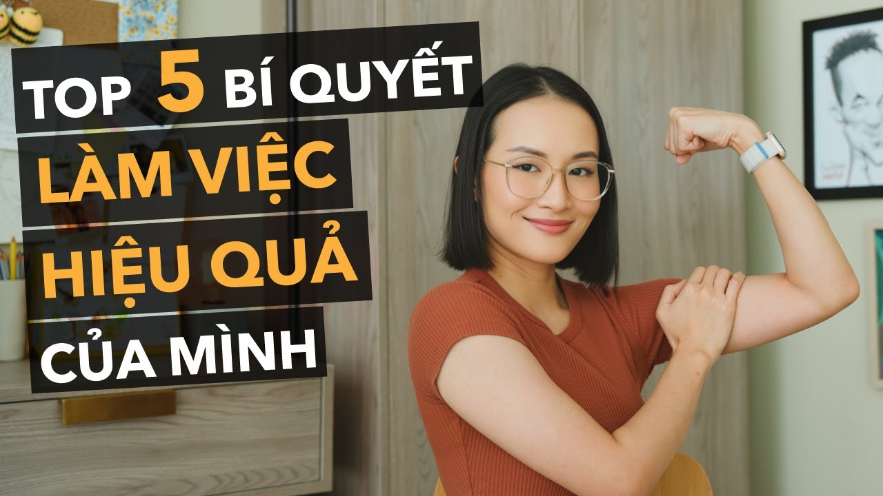 5 bí quyết làm việc hiệu quả của mình trong năm qua