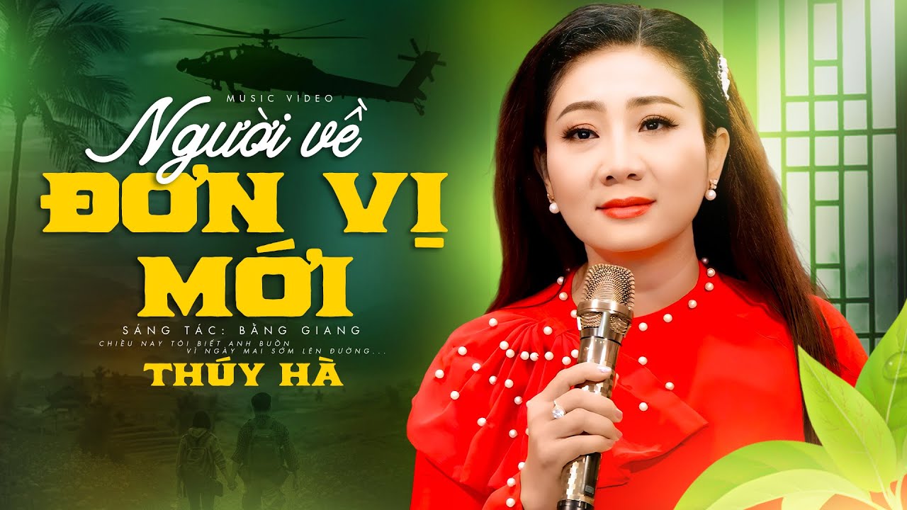 Người Về Đơn Vị Mới - Thúy Hà | MV Nhạc Lính Xưa Hải Ngoại