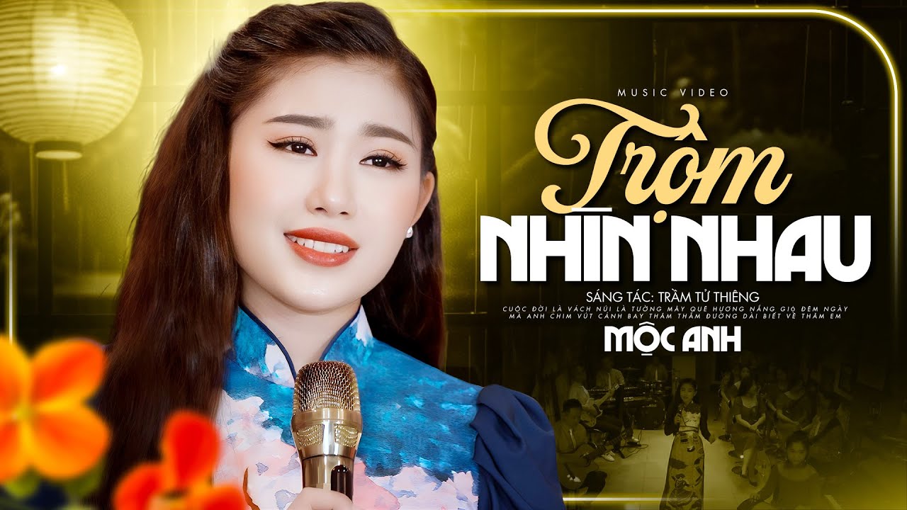 Trộm Nhìn Nhau - Mộc Anh (Official MV)