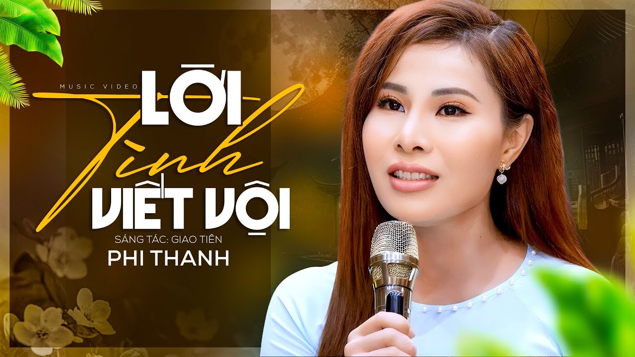 Lời Tình Viết Vội - Phi Thanh (Official MV)