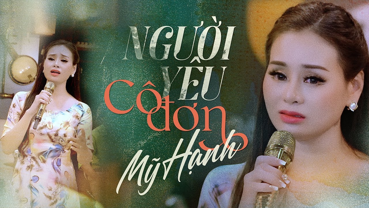 Người Yêu Cô Đơn - Mỹ Hạnh (Đời tôi cô đơn nên yêu ai cũng cô đơn..)