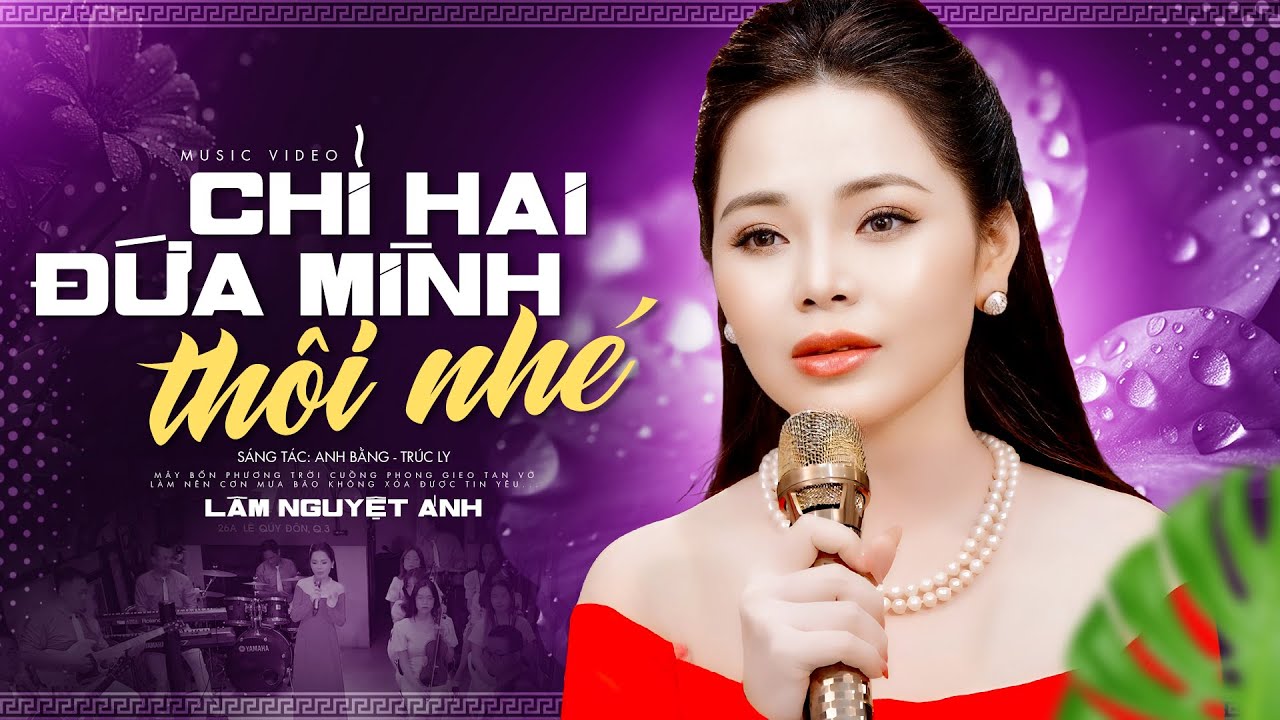 Chỉ Hai Đứa Mình Thôi Nhé - Lâm Nguyệt Ánh (4K MV)