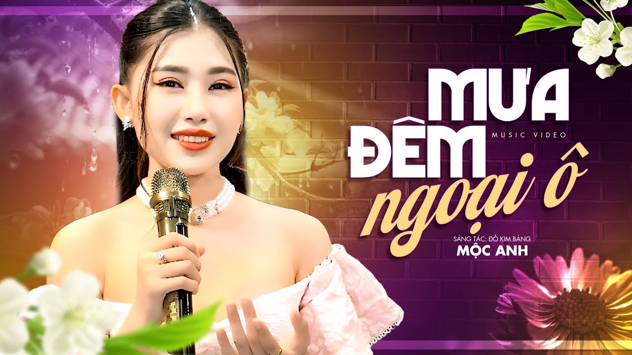 Mưa Đêm Ngoại Ô - Mộc Anh | Tiếng Hát Ngọt Ngào Mê Say (MV)