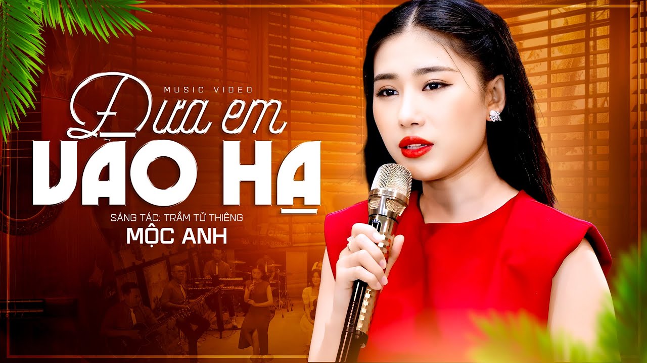 Đưa Em Vào Hạ - Mộc Anh | Bài Nhạc Vàng Kinh Điển (MV)