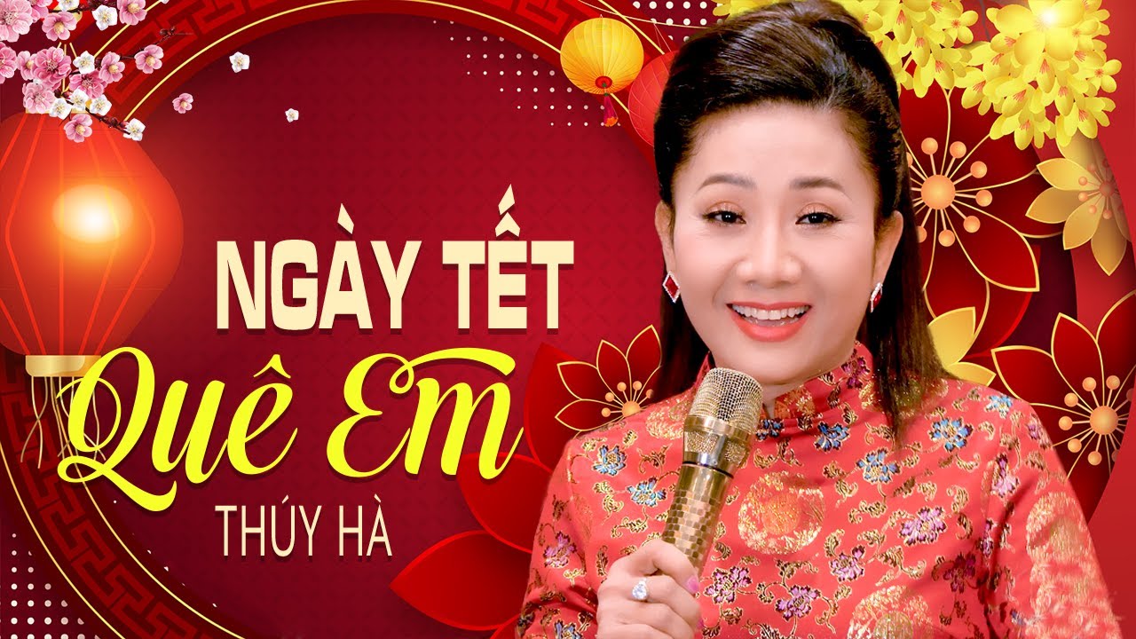 Ngày Tết Quê Em - Thúy Hà 🌸 Mừng Xuân Mới Giáp Thìn 2024