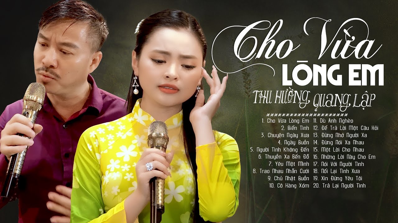 20 Bài Song Ca Bolero Ăn Ý Nhất Của 2 Thầy Trò 🍁 Cho Vừa Lòng Em THU HƯỜNG QUANG LẬP