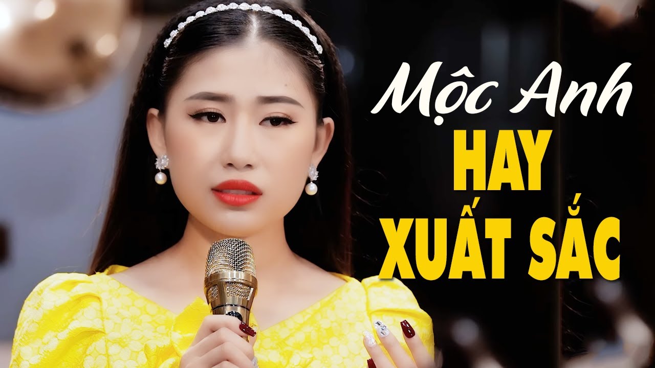 Mộc Anh & 12 Siêu Phẩm Nhạc Sầu Mới Hay Nhất Nghe Đầy Tâm Trạng | Nói Với Người Tình