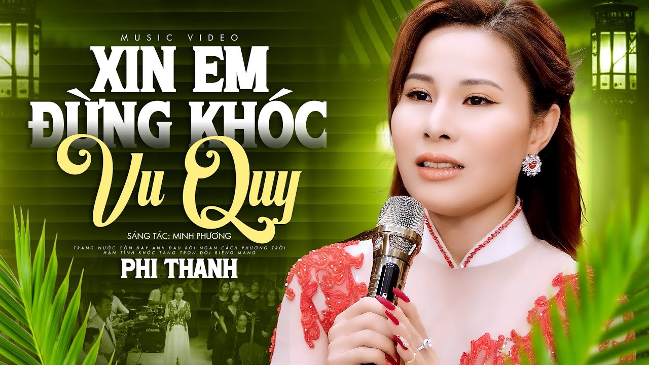 Xin Em Đừng Khóc Vu Quy - Phi Thanh (4K MV)